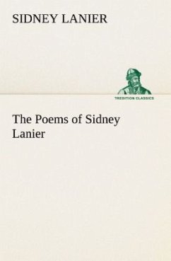 The Poems of Sidney Lanier - Lanier, Sidney