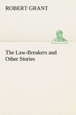 The Law-Breakers and Other Stories - Grant, Robert