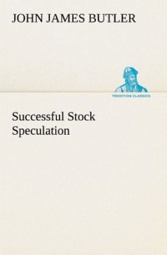 Successful Stock Speculation - Butler, John James