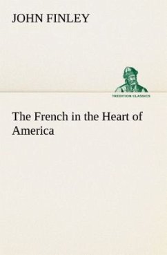 The French in the Heart of America - Finley, John