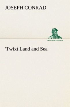 'Twixt Land and Sea - Conrad, Joseph