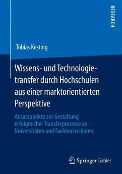 Wissens- und Technologietransfer durch Hochschulen aus einer marktorientierten Perspektive - Kesting, Tobias