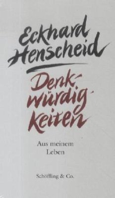 Denkwürdigkeiten - Henscheid, Eckhard