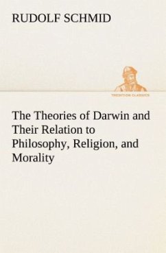 Cover The Theories of Darwin and Their Relation to Philosophy, Religion, and Morality