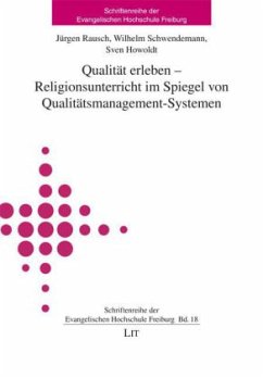 Qualität erleben - Religionsunterricht im Spiegel von Qualitätsmanagement-Systemen - Rausch, Jürgen; Schwendemann, Wilhelm; Howoldt, Sven