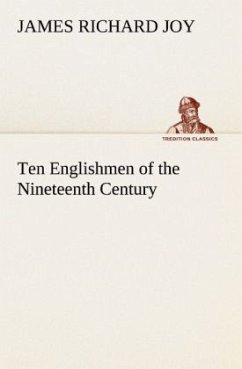 Ten Englishmen of the Nineteenth Century - Joy, James Richard