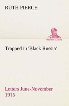 Trapped in 'Black Russia' Letters June-November 1915 - Pierce, Ruth