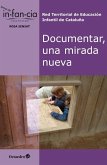 Documentar, una mirada nueva Documentar, una mirada nueva