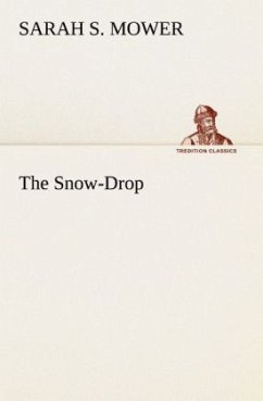 The Snow-Drop - Mower, Sarah S.