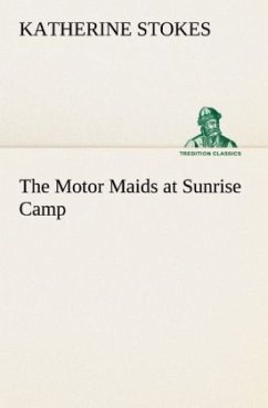 The Motor Maids at Sunrise Camp - Stokes, Katherine