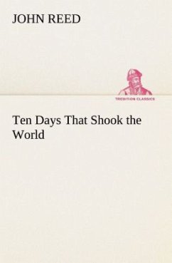 Ten Days That Shook the World - Reed, John