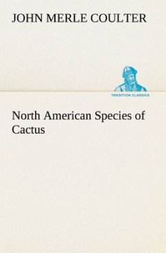 North American Species of Cactus - Coulter, John Merle