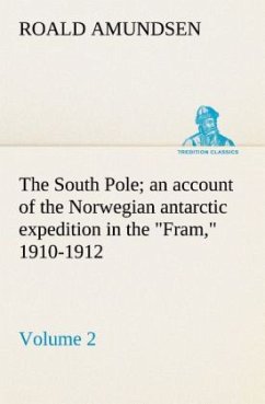 The South Pole; an account of the Norwegian antarctic expedition in the 