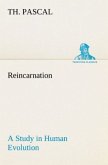 Reincarnation A Study in Human Evolution Reincarnation A Study in Human Evolution