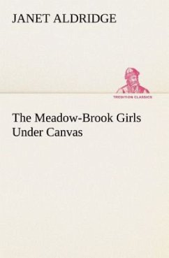 The Meadow-Brook Girls Under Canvas - Aldridge, Janet