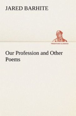 Our Profession and Other Poems - Barhite, Jared