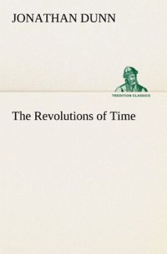 The Revolutions of Time - Dunn, Jonathan