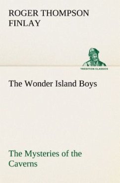 The Wonder Island Boys: The Mysteries of the Caverns - Finlay, Roger Thompson