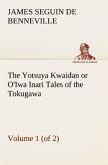 The Yotsuya Kwaidan or O'Iwa Inari Tales of the Tokugawa, Volume 1 (of 2)