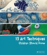 13 Art Techniques Children Should Know - Bild 1