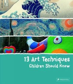13 Art Techniques Children Should Know - Wenzel, Angela