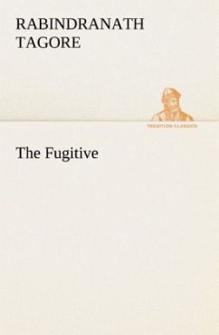 The Fugitive - Tagore, Rabindranath