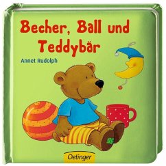 Becher, Ball und Teddybär - Rudolph, Annet