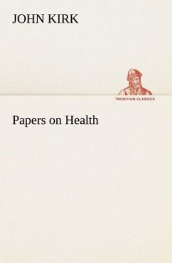 Papers on Health - Kirk, John