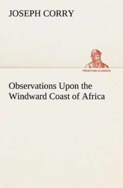 Observations Upon the Windward Coast of Africa - Corry, Joseph