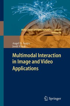 Multimodal Interaction in Image and Video Applications - Sappa, Angel D.;Vitrià, Jordi