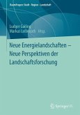 Neue Energielandschaften ¿ Neue Perspektiven der Landschaftsforschung