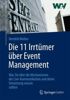 Die 11 Irrtümer über Event Management - Wolber, Hendrik