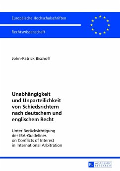 Unabhängigkeit und Unparteilichkeit von Schiedsrichtern nach deutschem und englischem Recht - Bischoff, John-Patrick