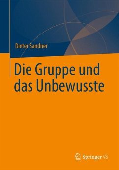 Die Gruppe und das Unbewusste - Sandner, Dieter