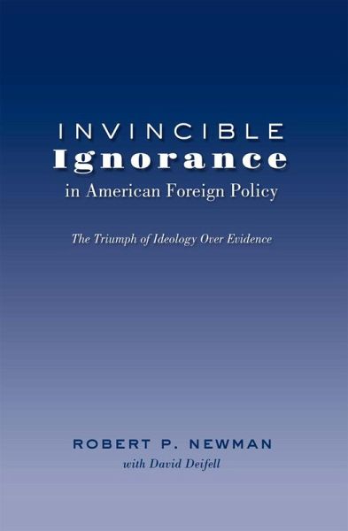 Invincible Ignorance in American Foreign Policy