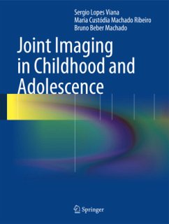 Joint Imaging in Childhood and Adolescence - Viana, Sergio;Machado Ribeiro, Maria Custódia;Beber Machado, Bruno