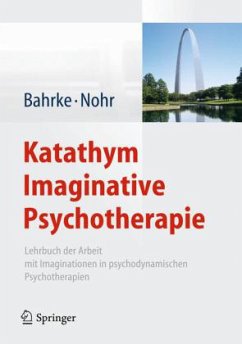 Katathym Imaginative Psychotherapie - Bahrke, Ulrich;Nohr, Karin