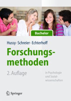 Forschungsmethoden in Psychologie und Sozialwissenschaften - für Bachelor - Hussy, Walter;Schreier, Margrit;Echterhoff, Gerald