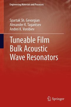 Tuneable Film Bulk Acoustic Wave Resonators - Gevorgian, Spartak;Tagantsev, Alexander K.;Vorobiev, Andrei K.