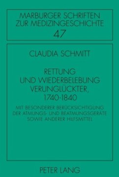 Rettung und Wiederbelebung Verunglückter, 1740-1840 - Schmitt, Claudia