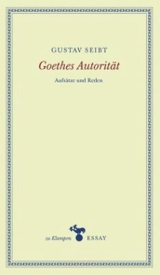 Goethes Autorität - Seibt, Gustav