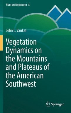 Vegetation Dynamics on the Mountains and Plateaus of the American Southwest - Vankat, John