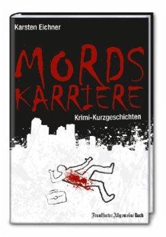 Mordskarriere - Eichner, Karsten