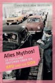 Alles Mythos! 20 populäre Irrtümer über die BRD und die DDR / Alles Mythos!