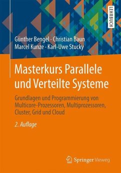 Masterkurs Parallele und Verteilte Systeme - Bengel, Günther; Baun, Christian; Kunze, Marcel; Stucky, Karl-Uwe