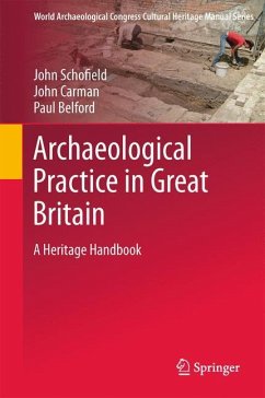 Archaeological Practice in Great Britain - Schofield, John;Carman, John;Belford, Paul