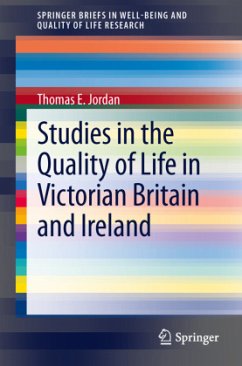 Studies in the Quality of Life in Victorian Britain and Ireland - Jordan, Thomas E.