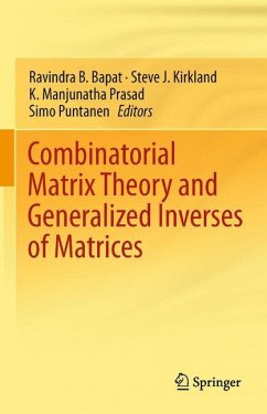 Combinatorial Matrix Theory and Generalized Inverses of Matrices