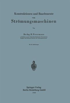 Konstruktionen und Bauelemente von Strömungsmaschinen - Petermann, H.