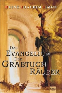 Das Evangelium der Grabtuchräuber - Simon, Heinz-Joachim